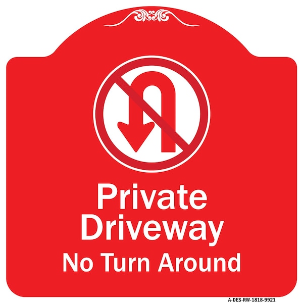 Private Driveway No Turn Around W/Heavy-Gauge Aluminum Architectural Sign, 18" x 18", RW-1818-9921